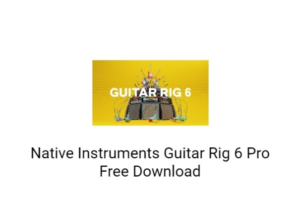 Native Instruments Guitar Rig 6 Pro v6.0.2 vooraf geactiveerd gratis