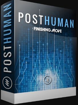Finishing Move – Posthuman